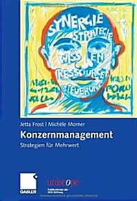 Konzernmanagement: Strategien F? Mehrwert (Hardcover, 2010)