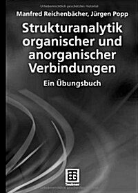 Strukturanalytik Organischer Und Anorganischer Verbindungen: Ein ?ungsbuch (Paperback, 2007)