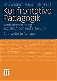 Konfrontative P?agogik: Konfliktbearbeitung in Sozialer Arbeit Und Erziehung (Paperback, 4, 4., Erw. Aufl.)