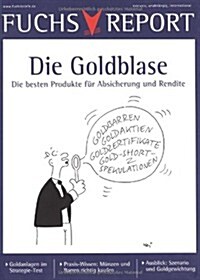 Die Goldblase: Die Richtigen Produkte F? Absicherung Und Rendite (Paperback, 2010)