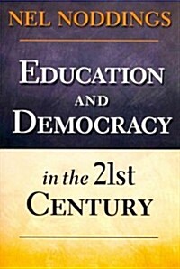 Education and Democracy in the 21st Century (Paperback)