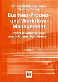 Business-Process- Und Workflow-Management: Prozessverbesserung Durch Prozess-Management (Paperback, 2004)