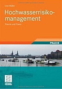 Hochwasserrisikomanagement: Theorie Und Praxis (Hardcover, 2010)