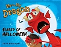 Me and My Dragon: Scared of Halloween (Paperback)