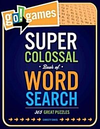 Go!games Super Colossal Book of Word Search: 365 Great Puzzles (Paperback)