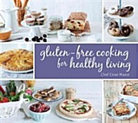 Gluten-Free Cooking for Healthy Living (Hardcover)