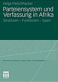 Parteiensystem Und Verfassung in Afrika: Strukturen - Funktionen - Typen (Paperback, 2010)