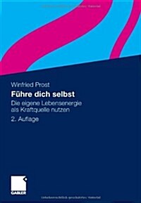 F?re Dich Selbst: Die Eigene Lebensenergie ALS Kraftquelle Nutzen (Hardcover, 2, 2. Aufl. 2010)