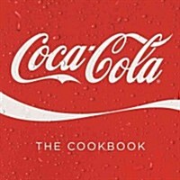 Coca-Cola: The Cookbook (Hardcover)