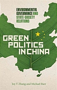 Green Politics in China : Environmental Governance and State-society Relations (Paperback)