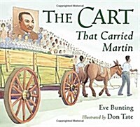 The Cart That Carried Martin (Hardcover)