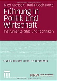 F?rung in Politik Und Wirtschaft: Instrumente, Stile Und Techniken (Paperback, 2008)