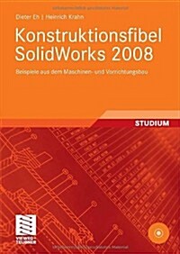 Konstruktionsfibel Solidworks 2008: Beispiele Aus Dem Maschinen- Und Vorrichtungsbau (Hardcover, 2008)