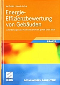 Energie-Effizienzbewertung Von Geb?den: Anforderungen Und Nachweisverfahren Gem癌 Enev 2009 (Hardcover, 2010)