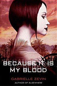 Because It Is My Blood (Paperback)