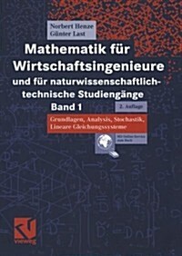 Mathematik F? Wirtschaftsingenieure Und F? Naturwissenschaftlich-Technische Studieng?ge: Band 1 Grundlagen, Analysis, Stochastik, Lineare Gleichung (Paperback, 2, 2., Uberarb. U.)