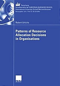 Patterns of Resource Allocation Decisions in Organisations (Paperback, Softcover Repri)