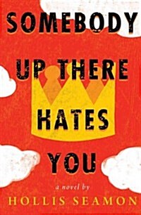 Somebody Up There Hates You (Hardcover)