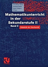 Mathematikunterricht in Der Sekundarstufe II: Band 3: Didaktik Der Stochastik (Paperback, 2002)
