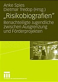 Risikobiografien: Benachteiligte Jugendliche Zwischen Ausgrenzung Und F?derprojekten (Paperback, 2007)