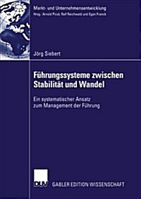 F?rungssysteme Zwischen Stabilit? Und Wandel: Ein Systematischer Ansatz Zum Management Der F?rung (Paperback, 2006)