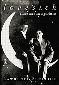 Lovesick : Modernist Plays of Same-Sex Love, 1894-1925 (Paperback)