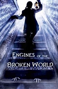 Engines of the Broken World (Hardcover)