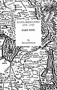 Scots-Irish Links, 1575-1725. Part Nine (Paperback)