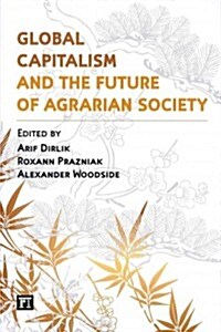 Global Capitalism and the Future of Agrarian Society (Paperback)