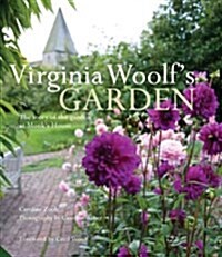 Virginia Woolfs Garden: the Story of the Garden at Monks House (Hardcover)