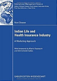 Indian Life and Health Insurance Industry: A Marketing Approach (Paperback, 2008)