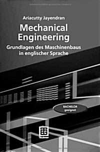 Mechanical Engineering: Grundlagen Des Maschinenbaus in Englischer Sprache (Paperback, 2006)
