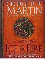 The World of Ice & Fire: The Untold History of Westeros and the Game of Thrones (Hardcover)