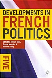 Developments in French Politics 5 (Paperback, 5th ed. 2013)
