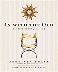 In with the Old: Classic Decor from A to Z (Hardcover)