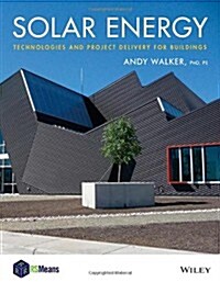 Solar Energy: Technologies and Project Delivery for Buildings (Hardcover)