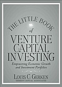 The Little Book of Venture Capital Investing: Empowering Economic Growth and Investment Portfolios (Hardcover)