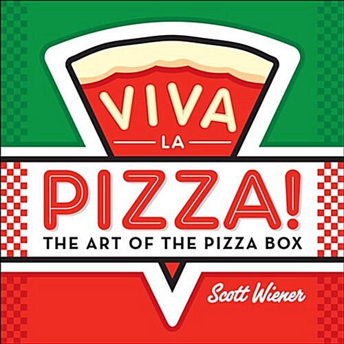 Viva La Pizza!: The Art of the Pizza Box (Hardcover)
