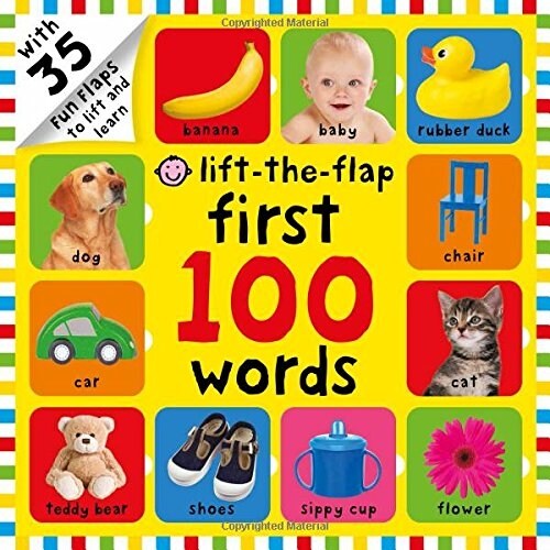 First 100 Words Lift-The-Flap: Over 35 Fun Flaps to Lift and Learn (Board Books)