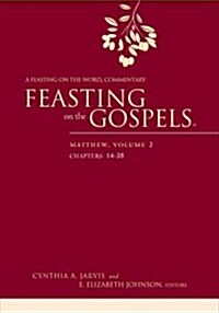 Feasting on the Gospels--Matthew, Volume 2: A Feasting on the Word Commentary (Hardcover)