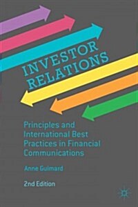 Investor Relations : Principles and International Best Practices in Financial Communications (Hardcover, 2 New edition)