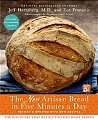 The New Artisan Bread in Five Minutes a Day: The Discovery That Revolutionizes Home Baking (Hardcover, 2, Revised)