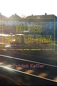 The View from the Train (Hardcover)