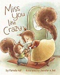 Miss You Like Crazy (Hardcover)