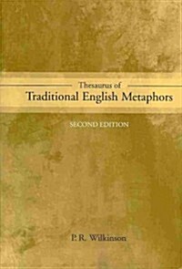 Thesaurus of Traditional English Metaphors (Paperback, 2 ed)