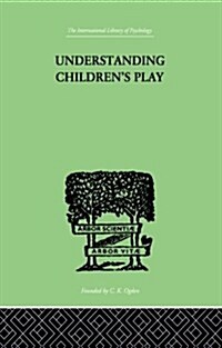 Understanding Childrens Play (Paperback)