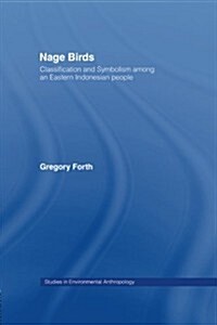 Nage Birds : Classification and Symbolism Among an Eastern Indonesian People (Paperback)