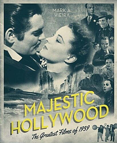 Majestic Hollywood: The Greatest Films of 1939 (Paperback)