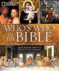 National Geographic Whos Who in the Bible: Unforgettable People and Timeless Stories from Genesis to Revelation (Hardcover)