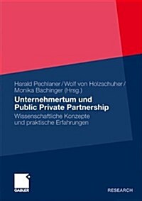 Unternehmertum Und Public Private Partnership: Wissenschaftliche Konzepte Und Praktische Erfahrungen (Hardcover, 2010)